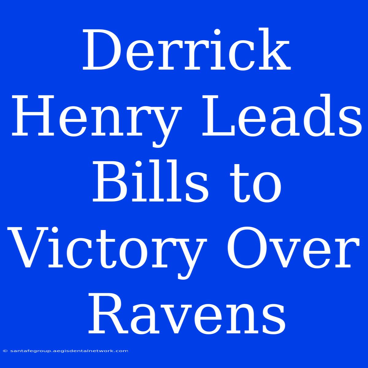 Derrick Henry Leads Bills To Victory Over Ravens