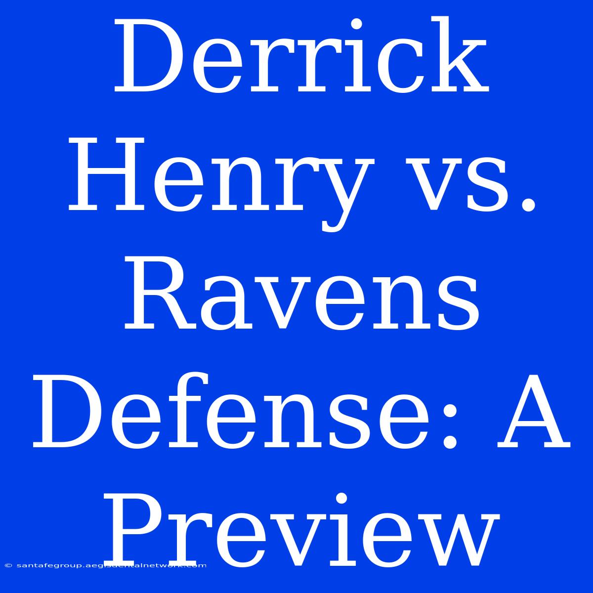 Derrick Henry Vs. Ravens Defense: A Preview