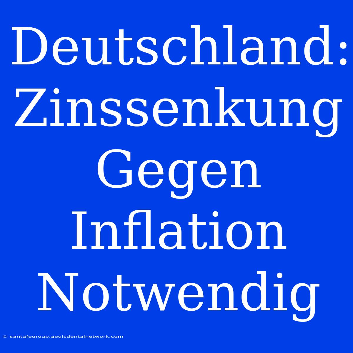 Deutschland: Zinssenkung Gegen Inflation Notwendig