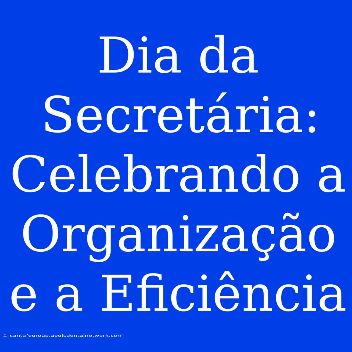 Dia Da Secretária: Celebrando A Organização E A Eficiência