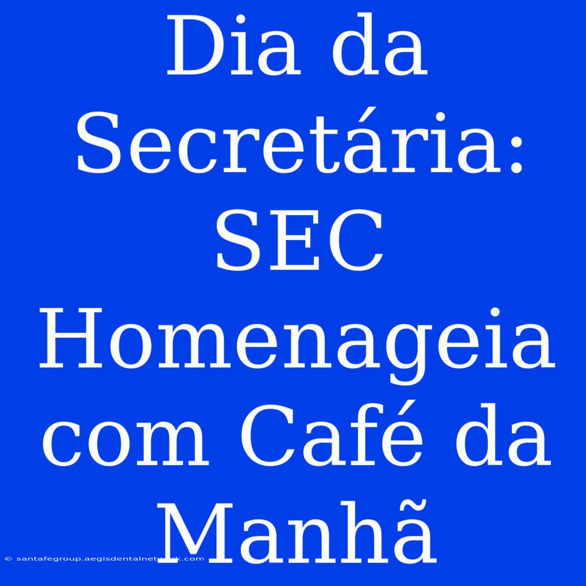 Dia Da Secretária: SEC Homenageia Com Café Da Manhã