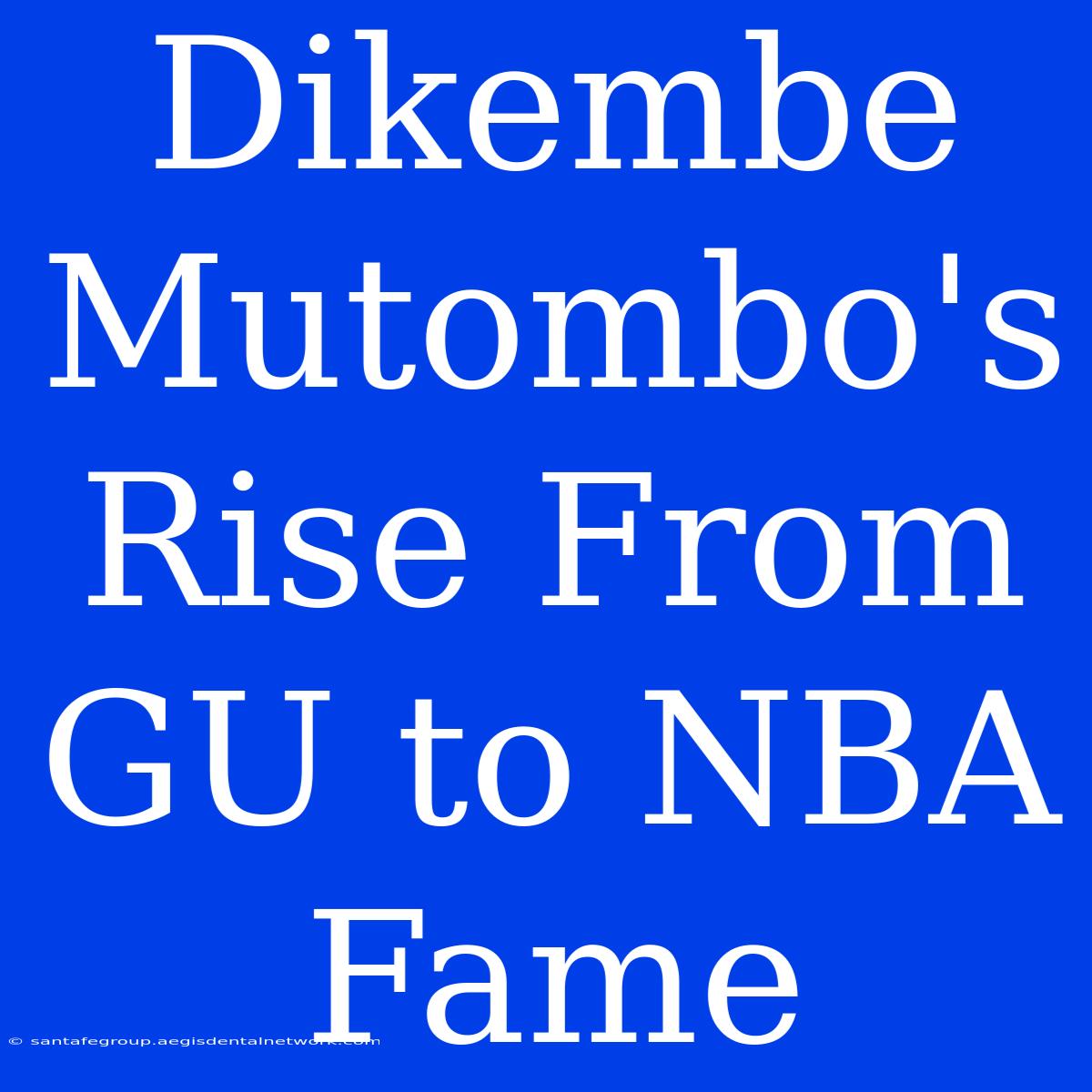 Dikembe Mutombo's Rise From GU To NBA Fame