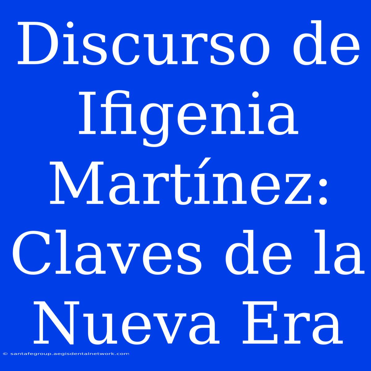 Discurso De Ifigenia Martínez: Claves De La Nueva Era