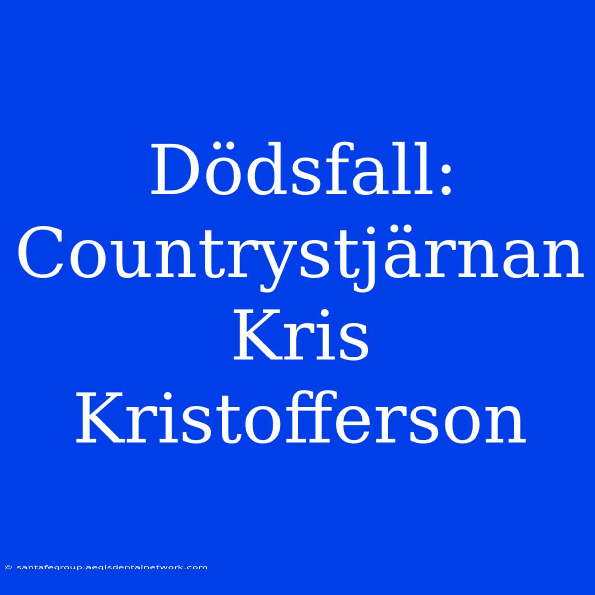 Dödsfall: Countrystjärnan Kris Kristofferson