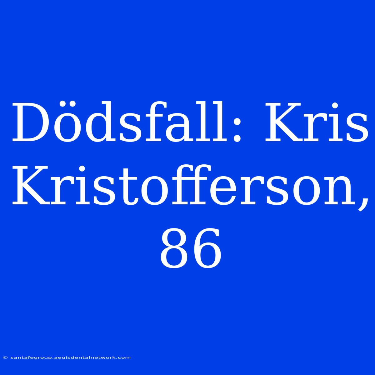 Dödsfall: Kris Kristofferson, 86