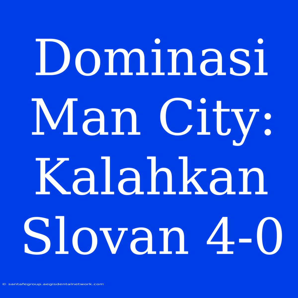 Dominasi Man City: Kalahkan Slovan 4-0