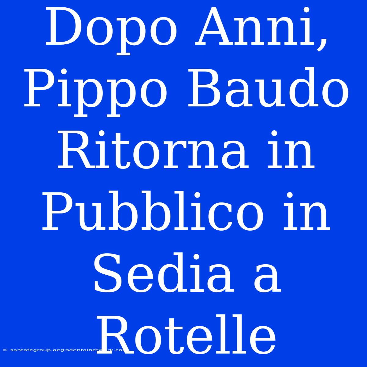 Dopo Anni, Pippo Baudo Ritorna In Pubblico In Sedia A Rotelle