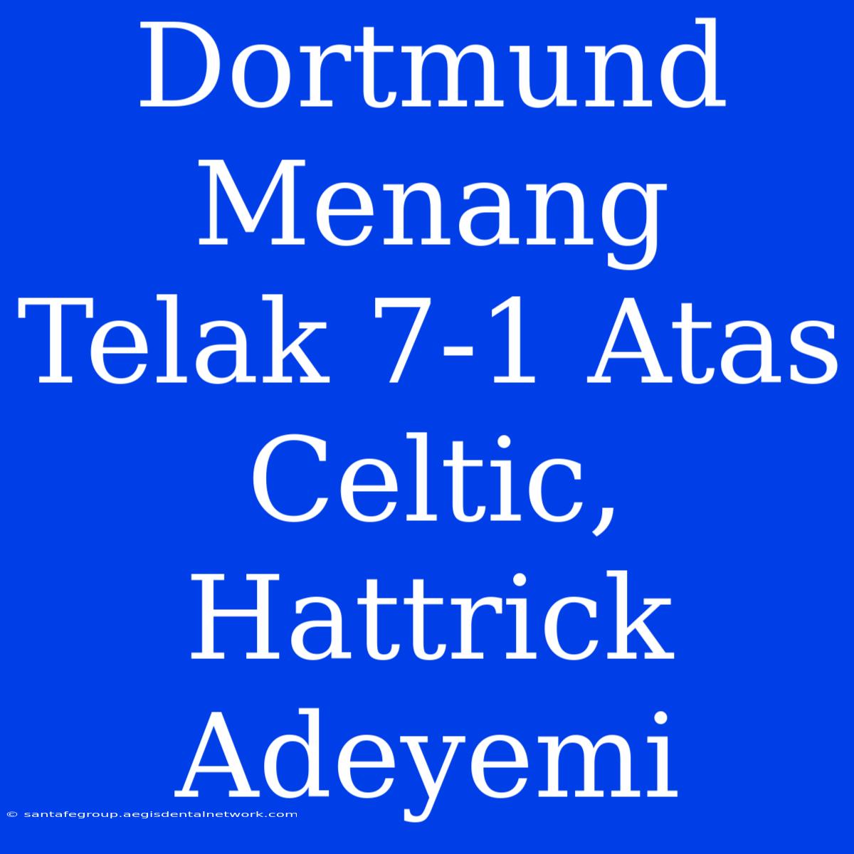 Dortmund Menang Telak 7-1 Atas Celtic, Hattrick Adeyemi