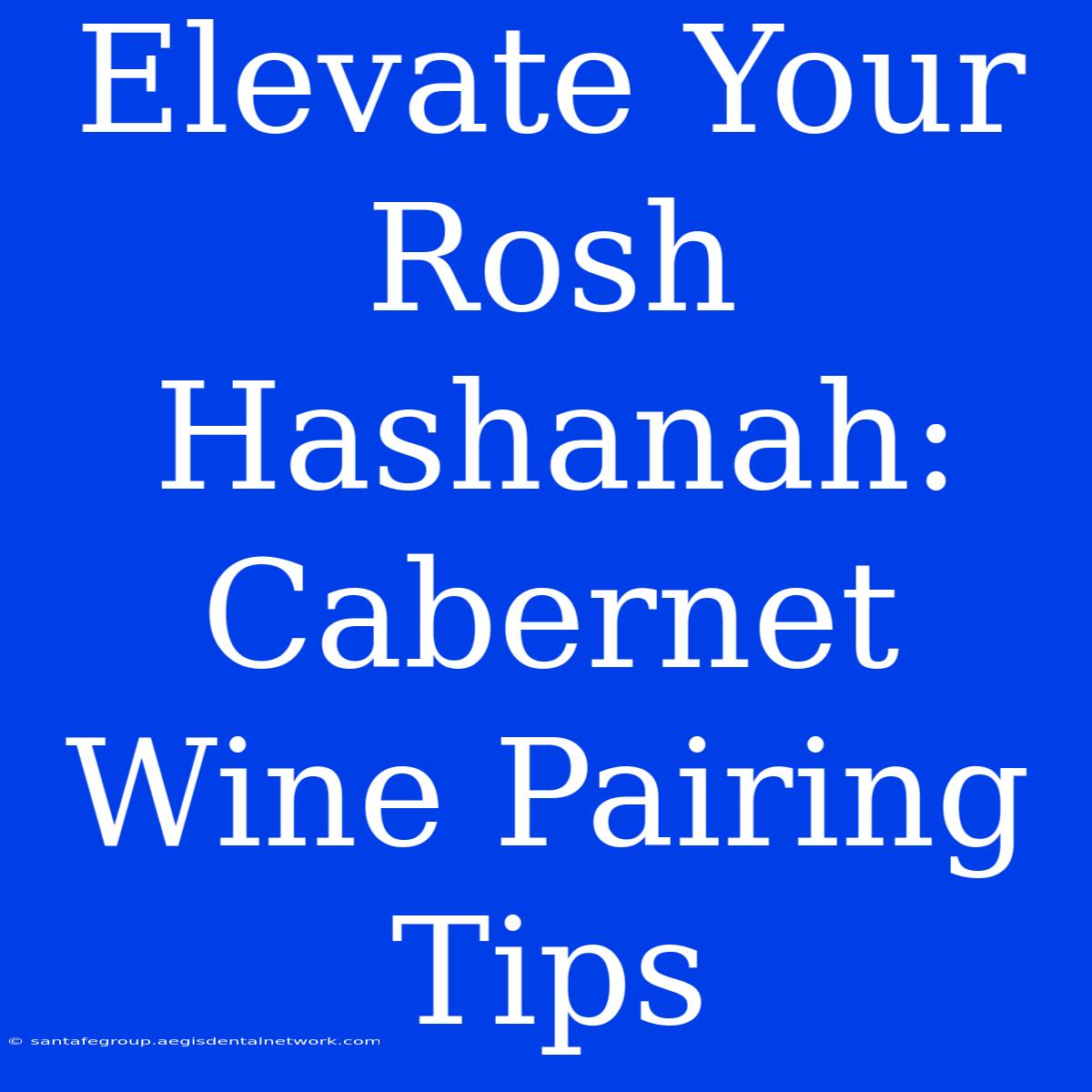 Elevate Your Rosh Hashanah: Cabernet Wine Pairing Tips