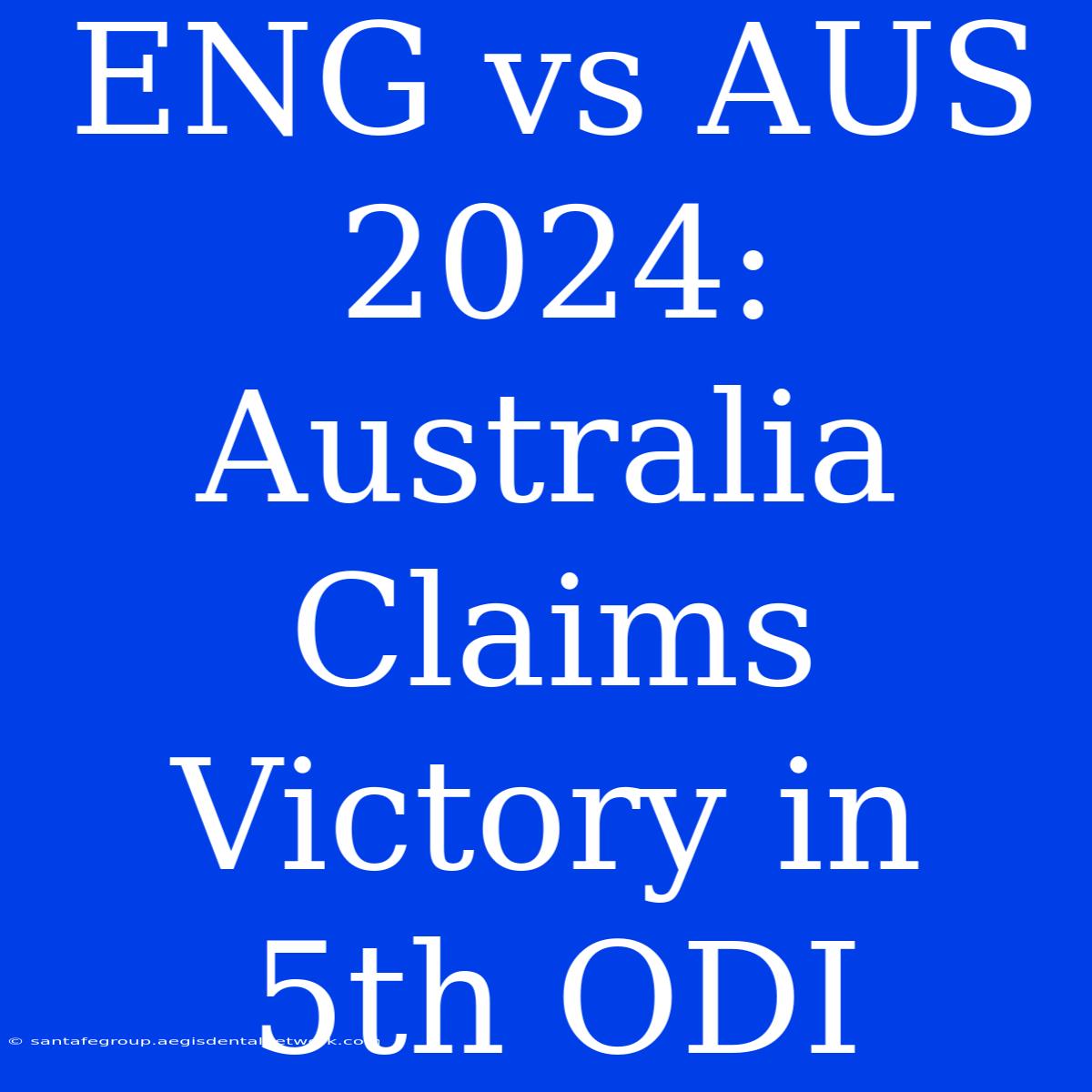 ENG Vs AUS 2024: Australia Claims Victory In 5th ODI