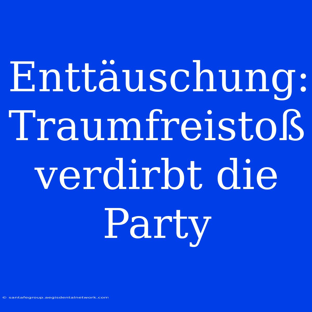 Enttäuschung: Traumfreistoß Verdirbt Die Party 