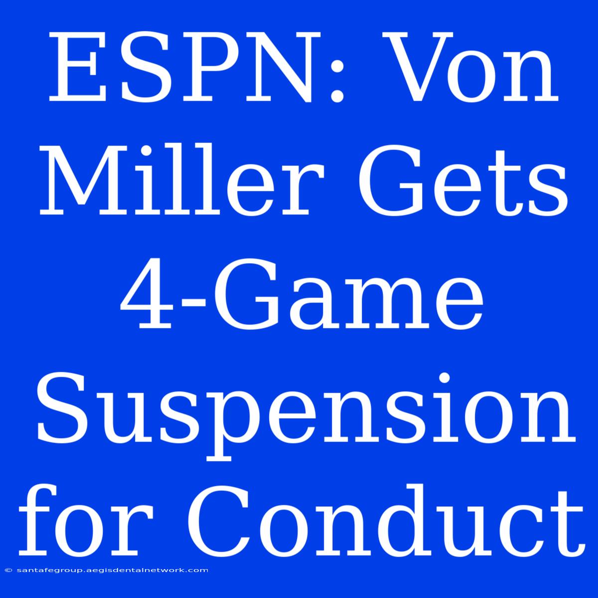 ESPN: Von Miller Gets 4-Game Suspension For Conduct