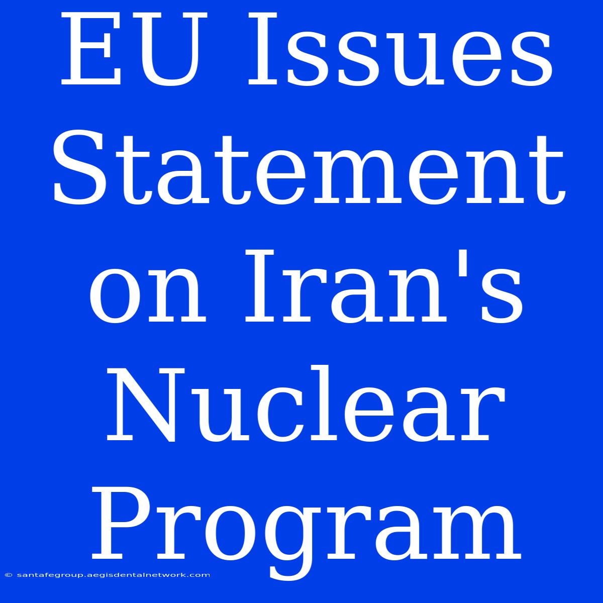 EU Issues Statement On Iran's Nuclear Program