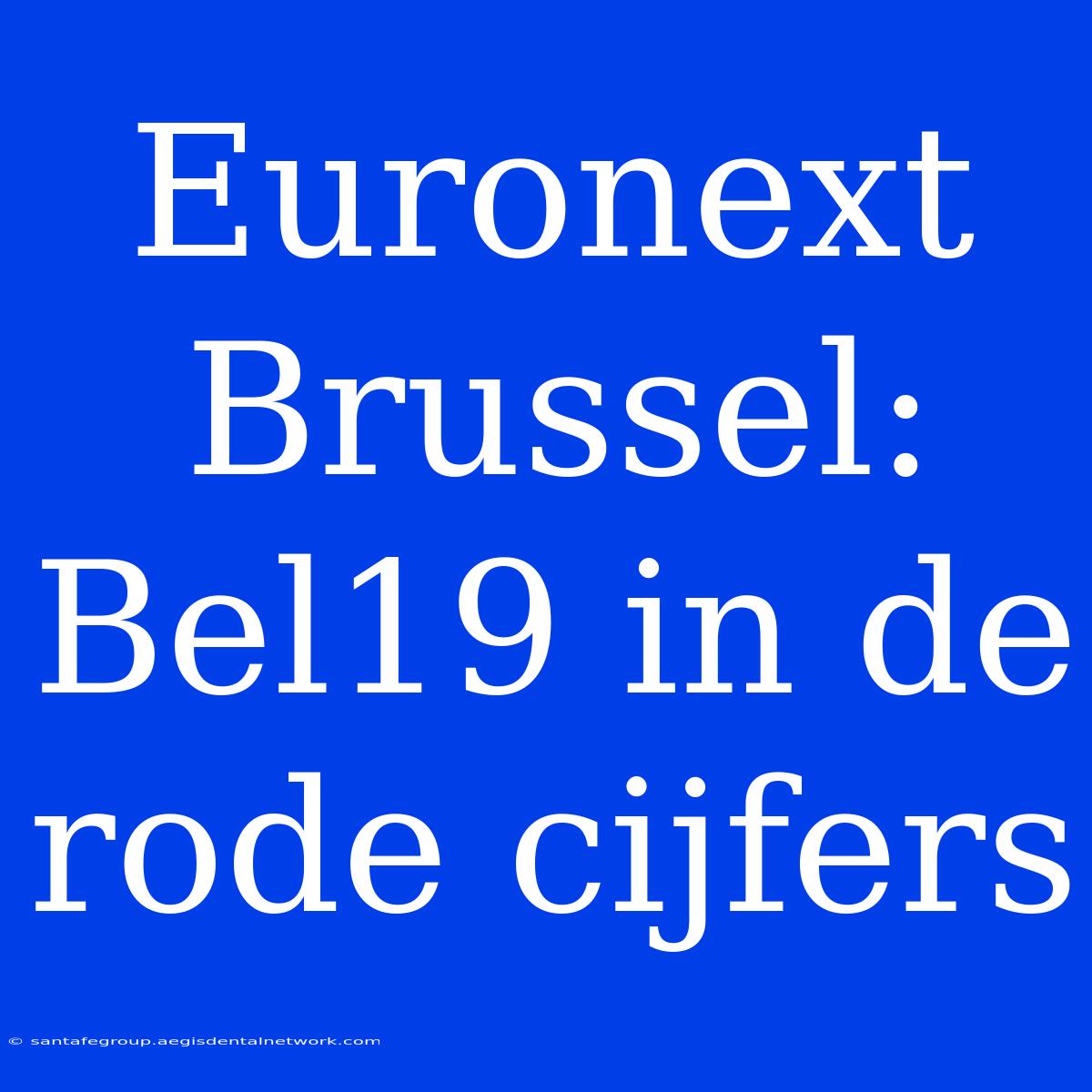 Euronext Brussel: Bel19 In De Rode Cijfers