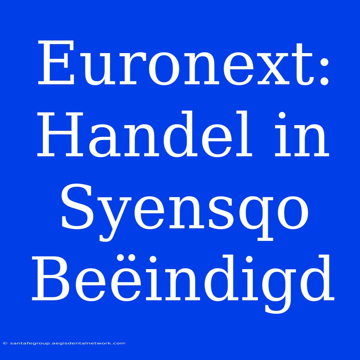 Euronext: Handel In Syensqo Beëindigd 