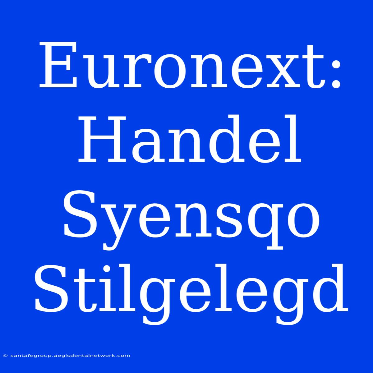 Euronext: Handel Syensqo Stilgelegd