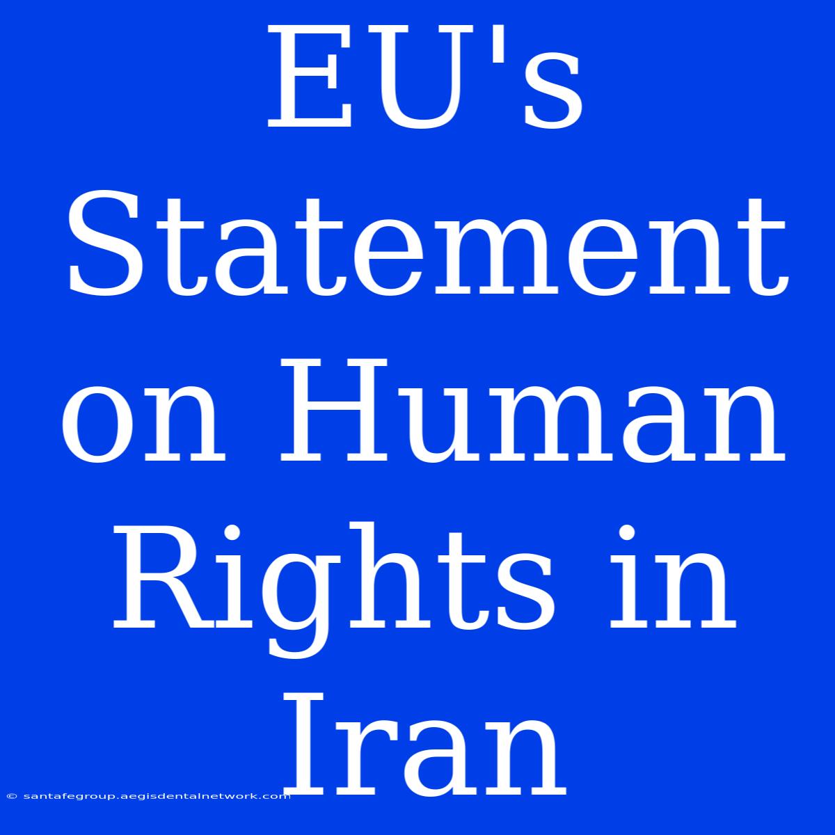 EU's Statement On Human Rights In Iran