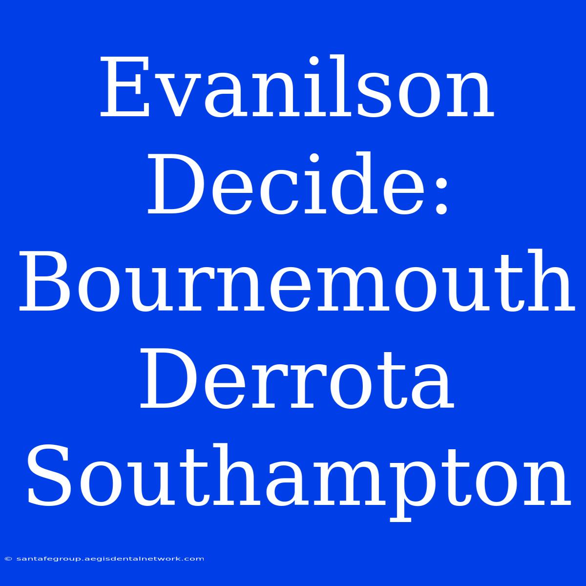 Evanilson Decide: Bournemouth Derrota Southampton