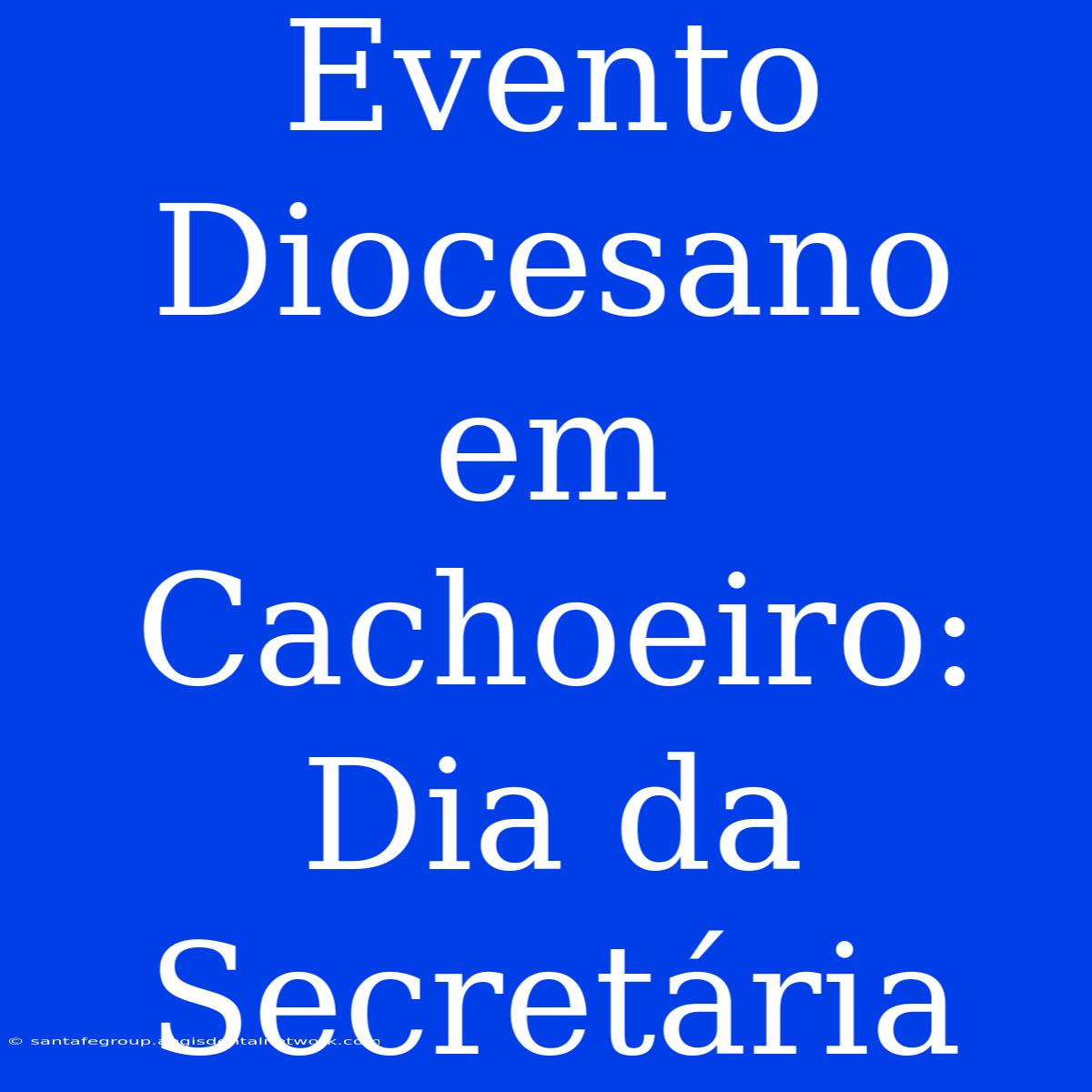 Evento Diocesano Em Cachoeiro: Dia Da Secretária