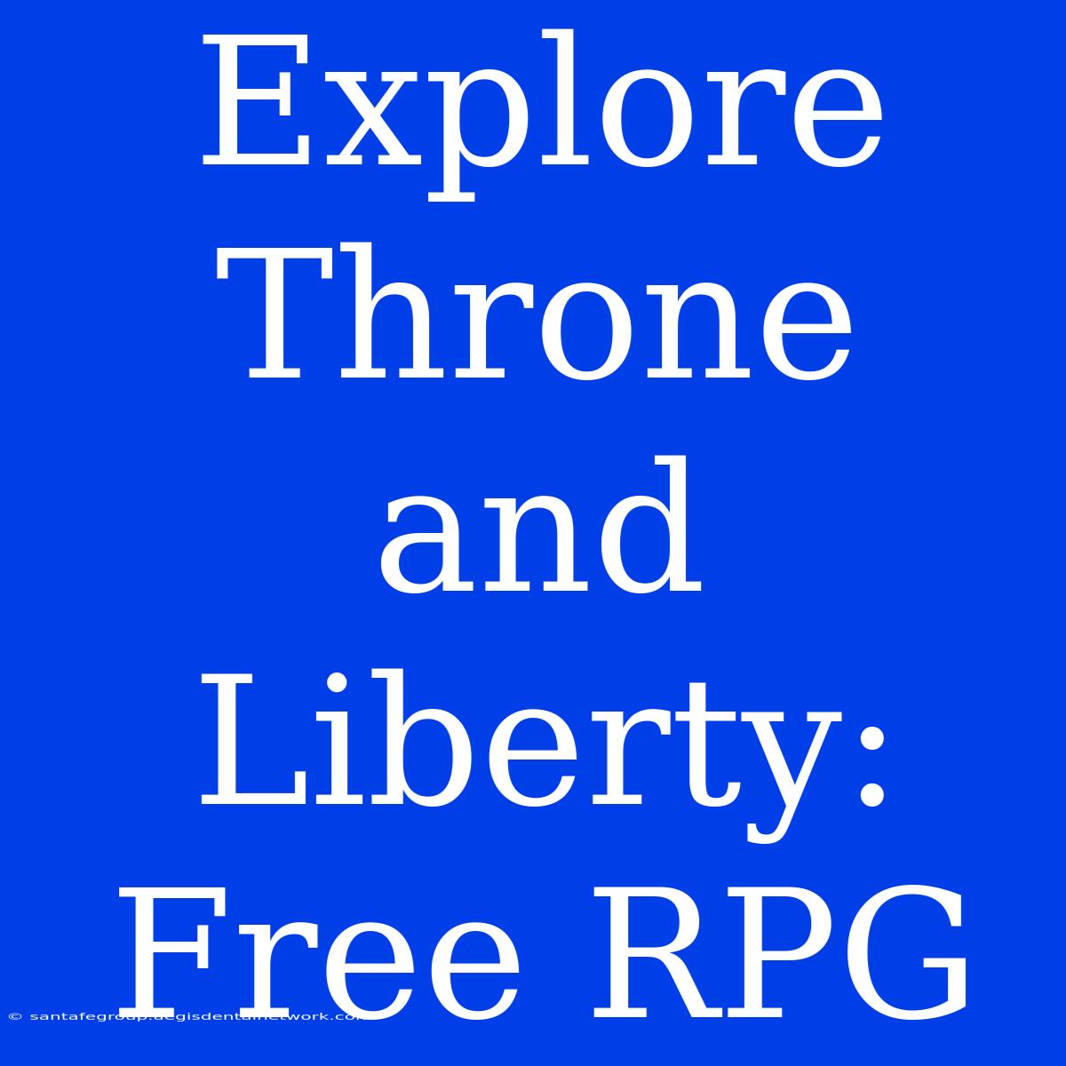 Explore Throne And Liberty: Free RPG