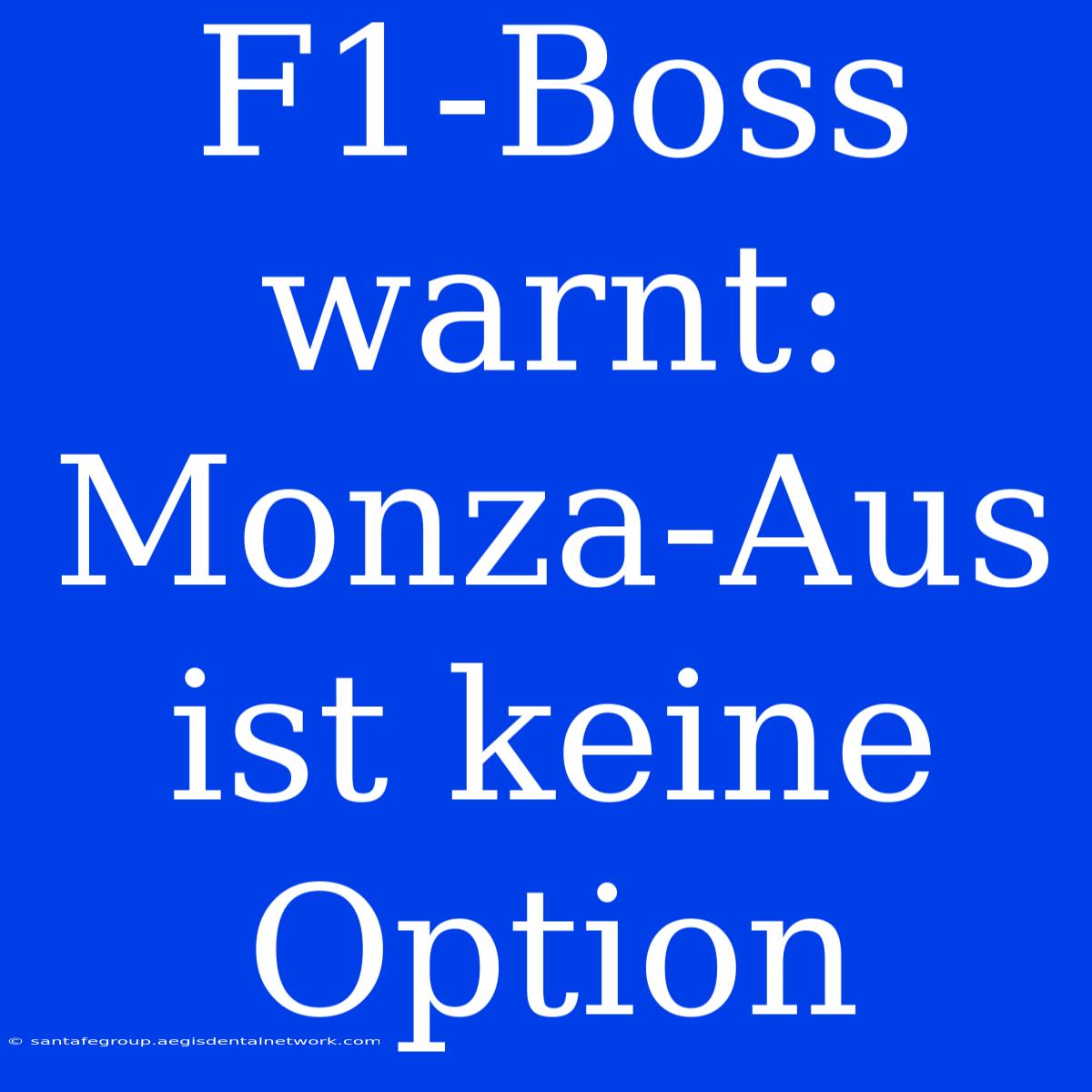 F1-Boss Warnt: Monza-Aus Ist Keine Option