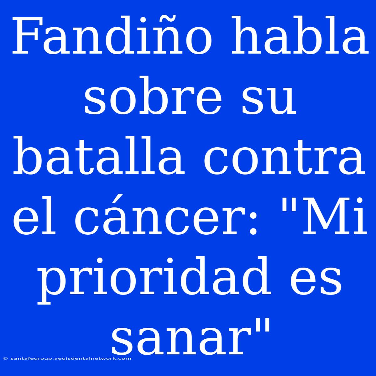 Fandiño Habla Sobre Su Batalla Contra El Cáncer: 