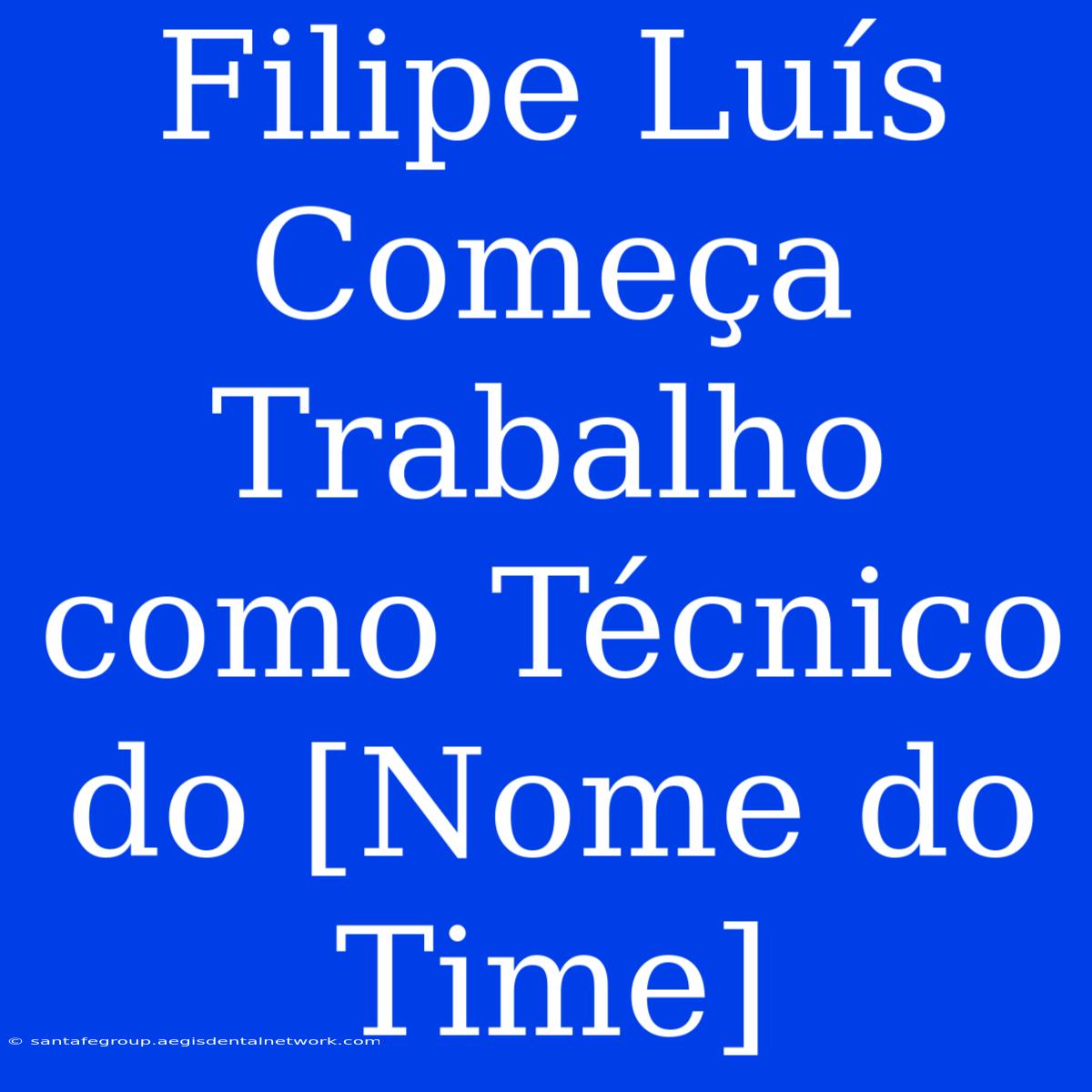 Filipe Luís Começa Trabalho Como Técnico Do [Nome Do Time]