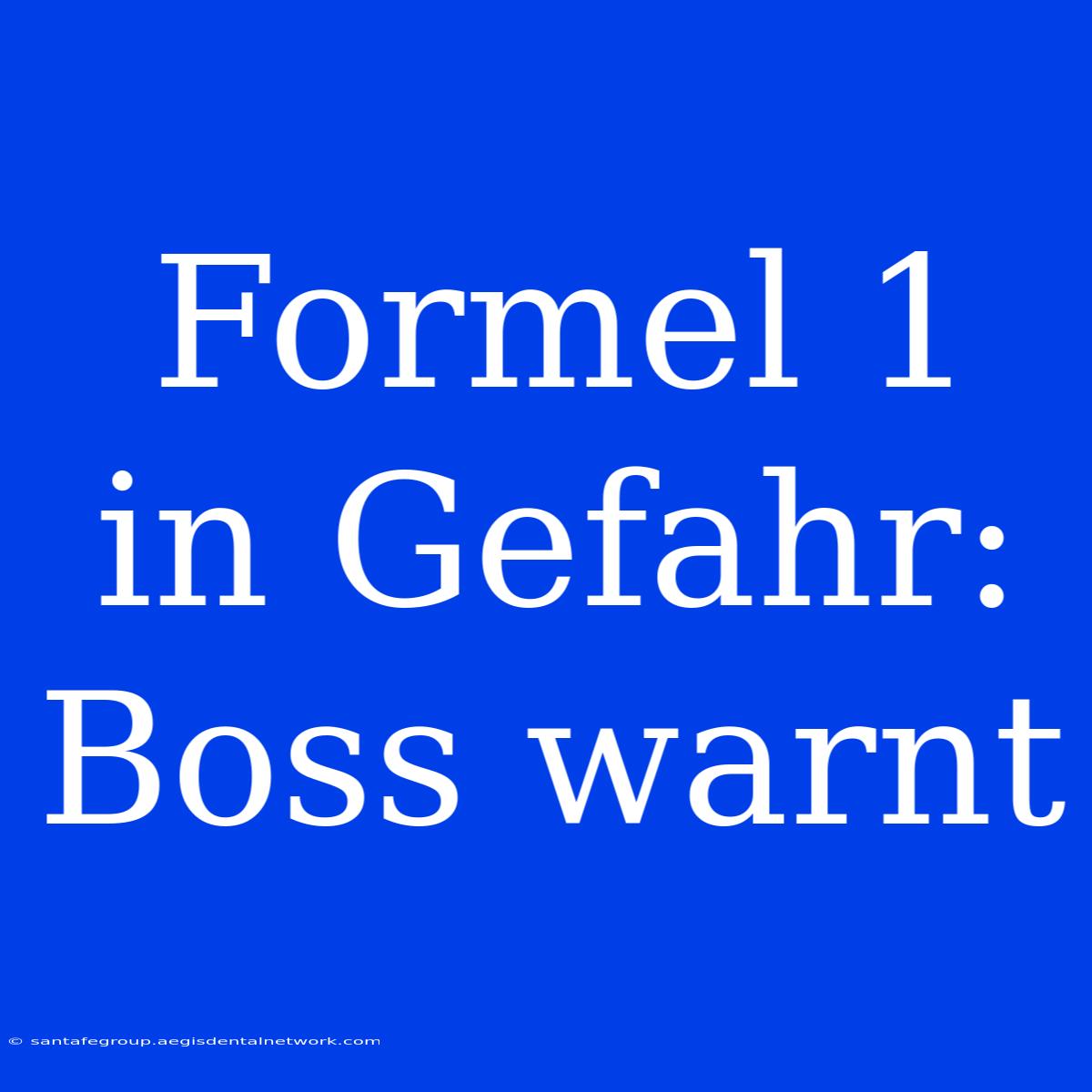 Formel 1 In Gefahr: Boss Warnt