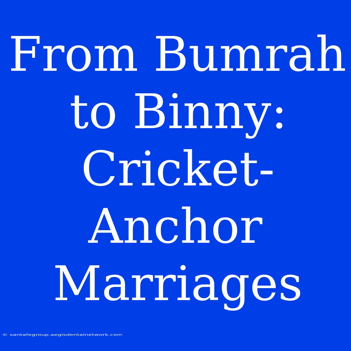 From Bumrah To Binny: Cricket-Anchor Marriages