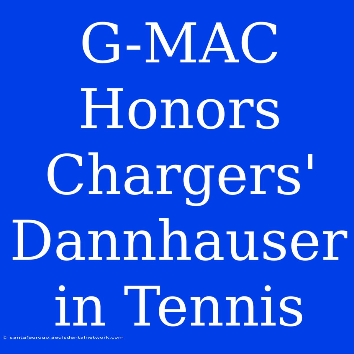 G-MAC Honors Chargers' Dannhauser In Tennis