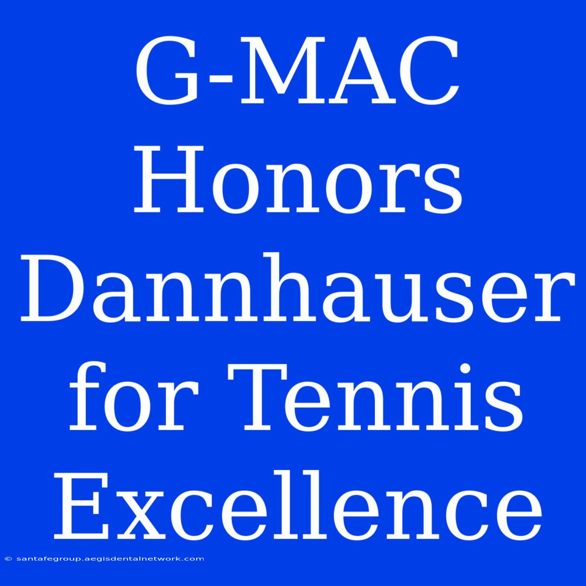 G-MAC Honors Dannhauser For Tennis Excellence