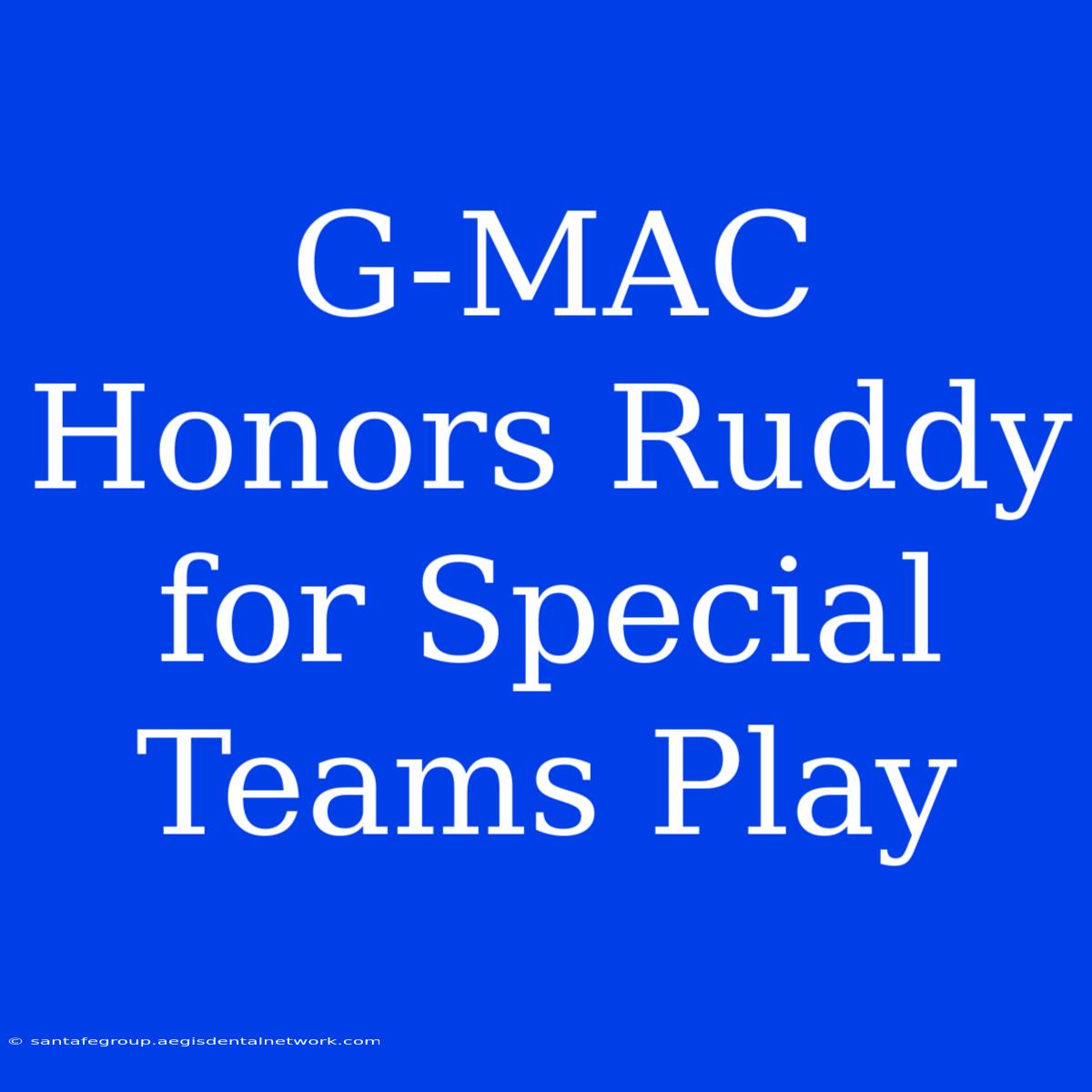 G-MAC Honors Ruddy For Special Teams Play