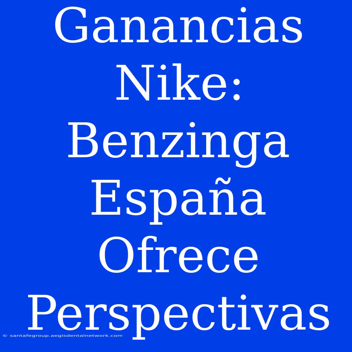 Ganancias Nike: Benzinga España Ofrece Perspectivas 