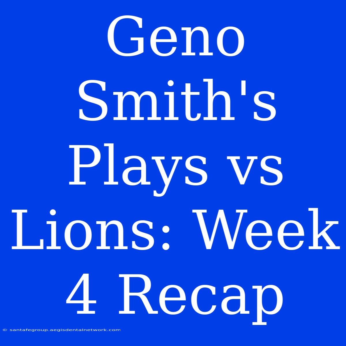 Geno Smith's Plays Vs Lions: Week 4 Recap