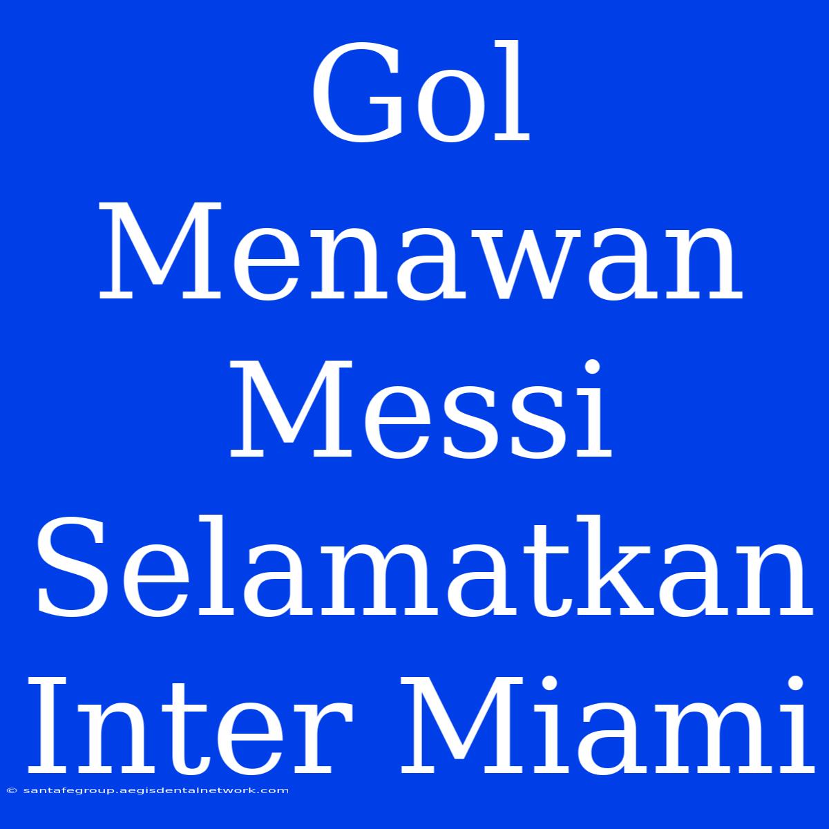 Gol Menawan Messi Selamatkan Inter Miami