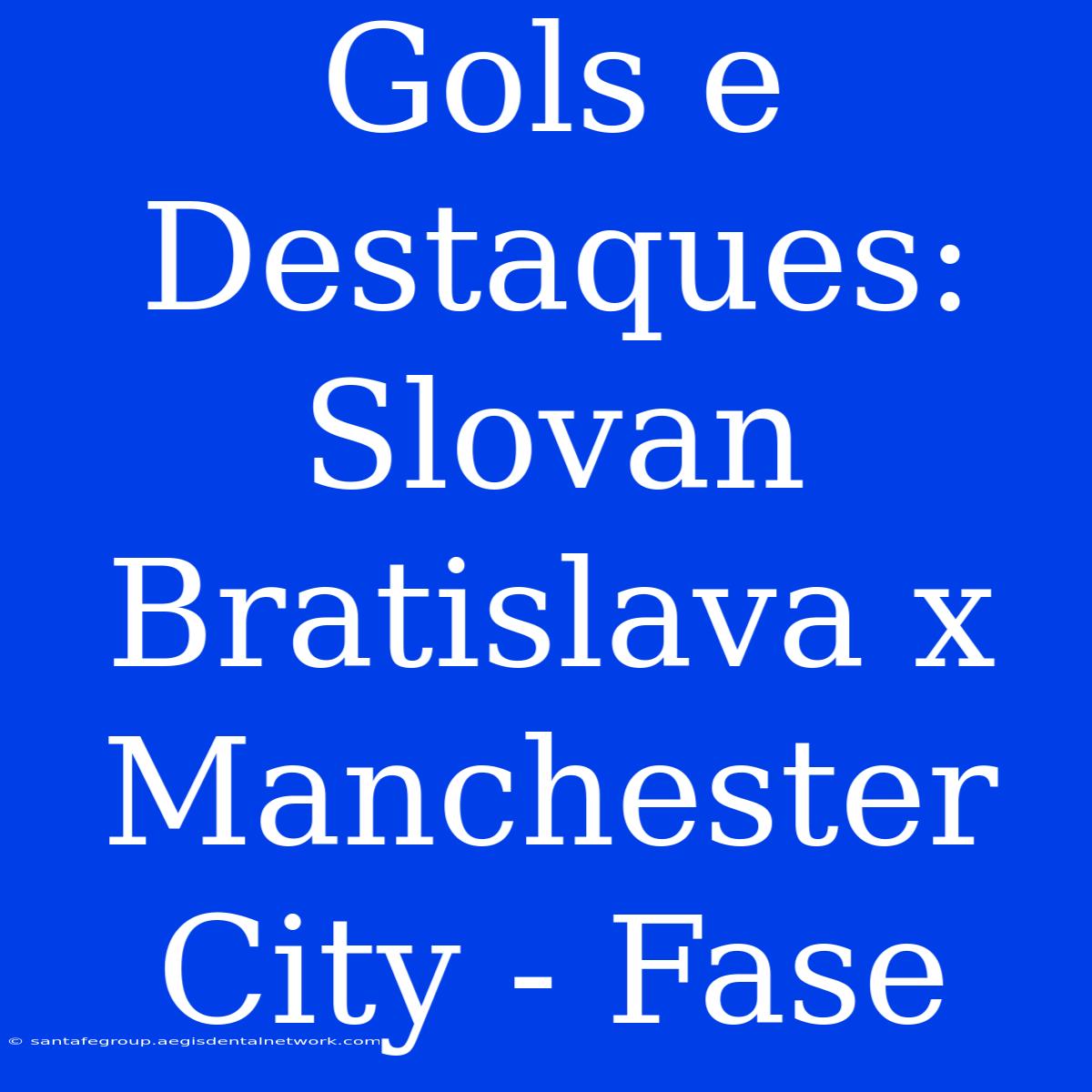 Gols E Destaques: Slovan Bratislava X Manchester City - Fase