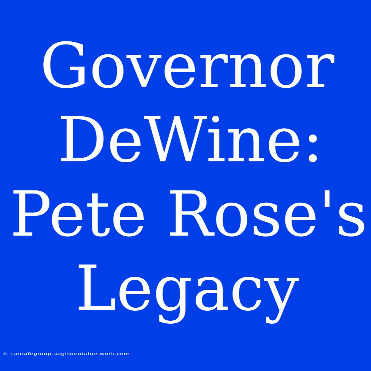 Governor DeWine: Pete Rose's Legacy