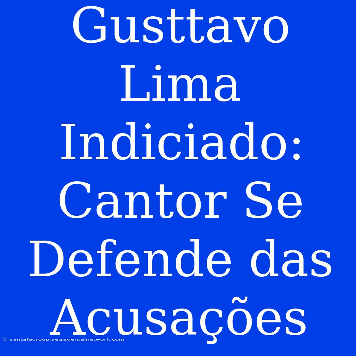 Gusttavo Lima Indiciado: Cantor Se Defende Das Acusações