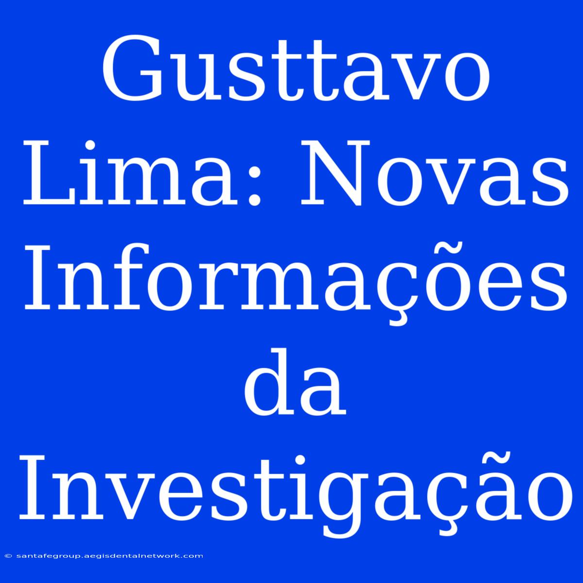 Gusttavo Lima: Novas Informações Da Investigação