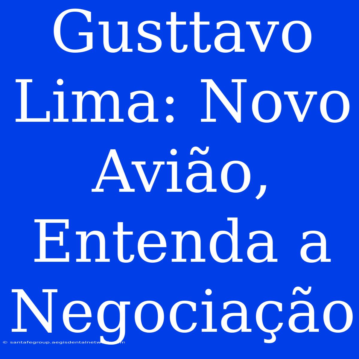 Gusttavo Lima: Novo Avião, Entenda A Negociação