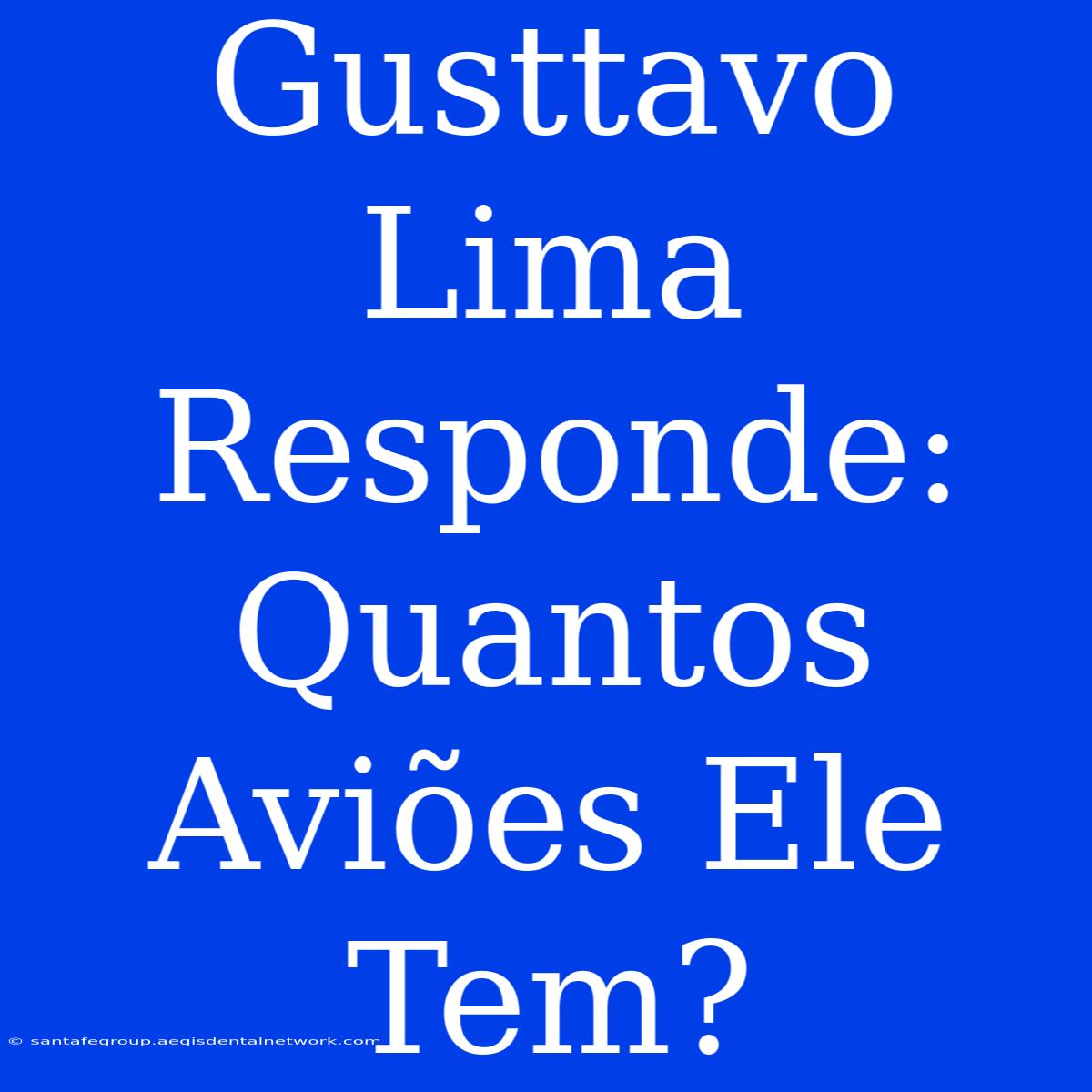 Gusttavo Lima Responde: Quantos Aviões Ele Tem?