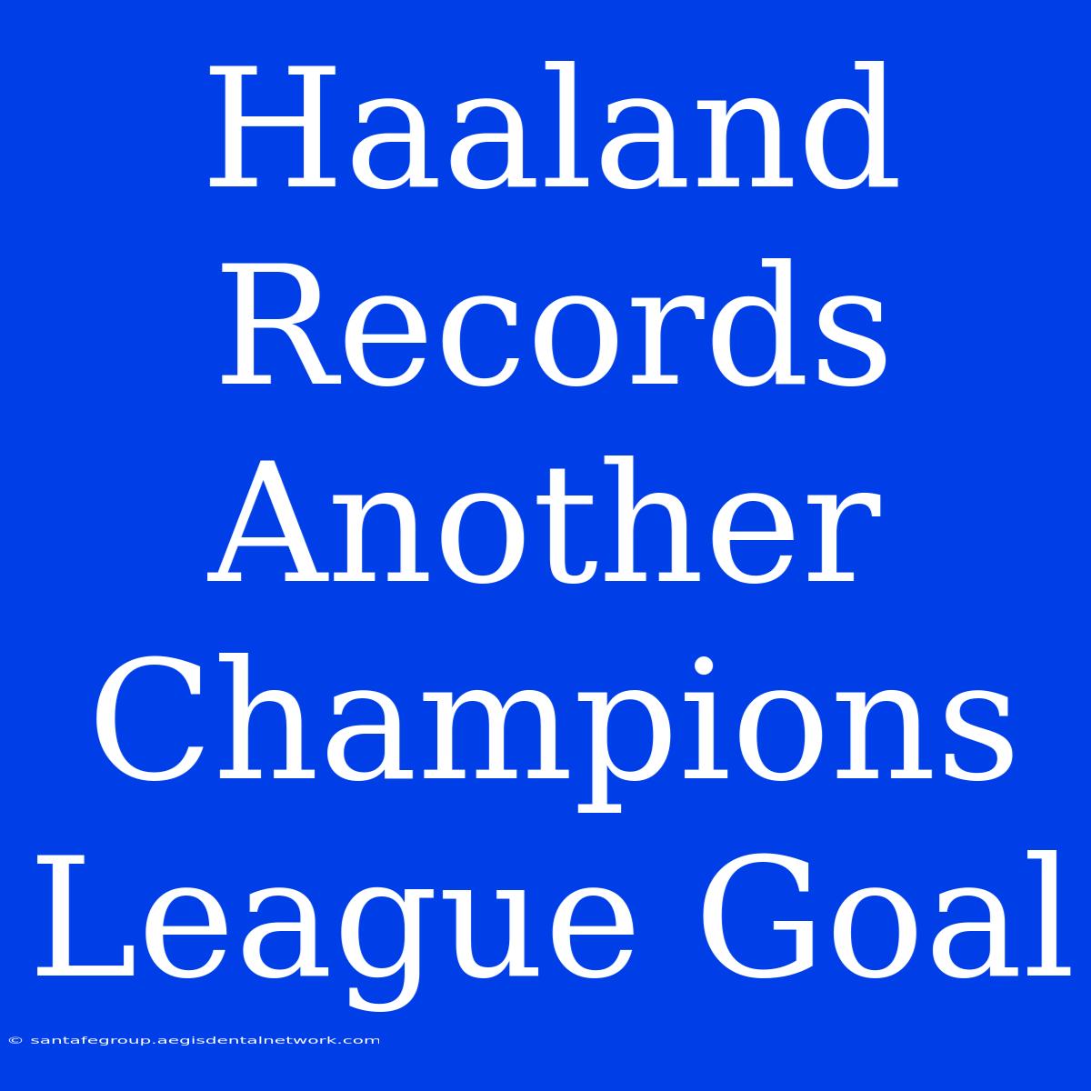 Haaland Records Another Champions League Goal 