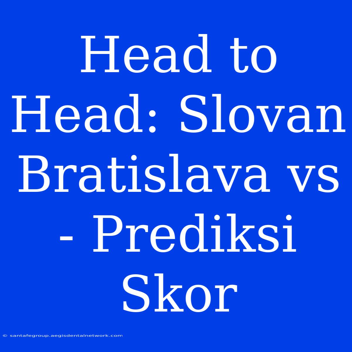 Head To Head: Slovan Bratislava Vs - Prediksi Skor