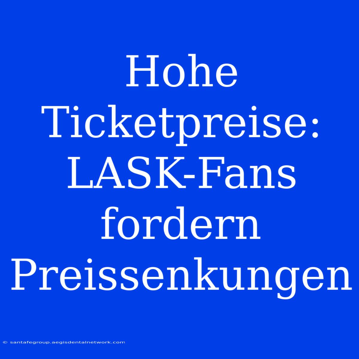 Hohe Ticketpreise: LASK-Fans Fordern Preissenkungen