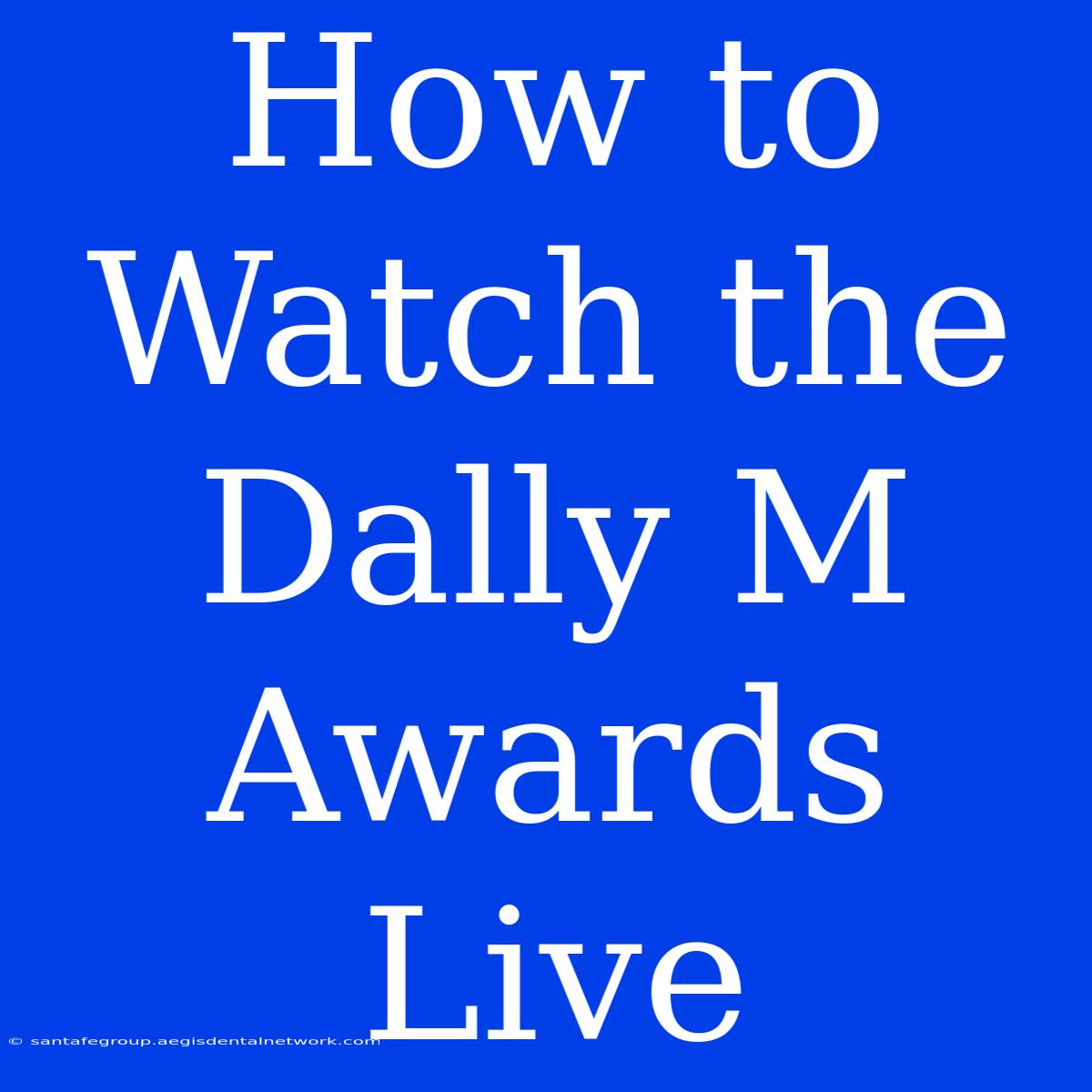 How To Watch The Dally M Awards Live