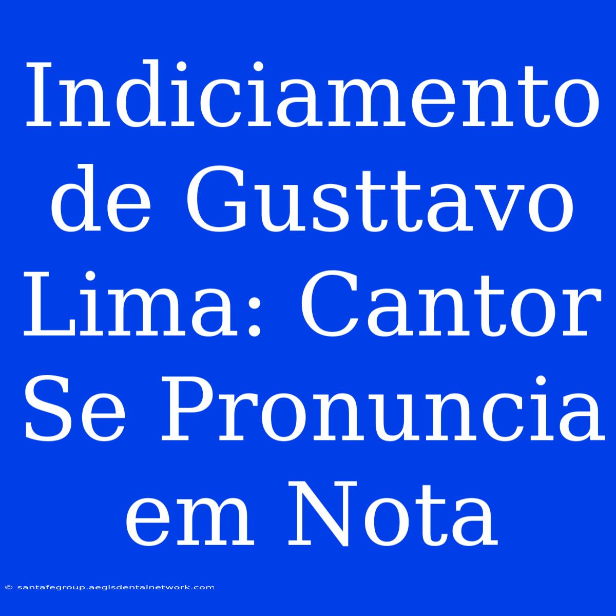 Indiciamento De Gusttavo Lima: Cantor Se Pronuncia Em Nota