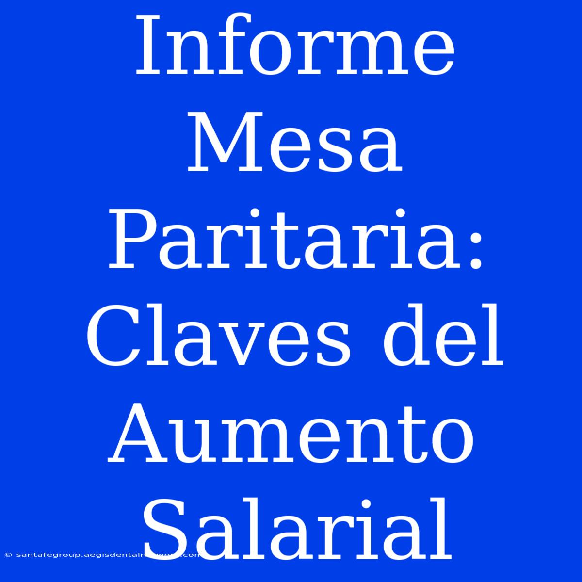 Informe Mesa Paritaria: Claves Del Aumento Salarial