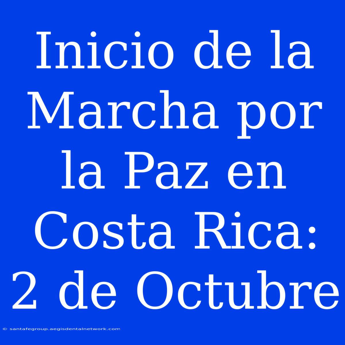 Inicio De La Marcha Por La Paz En Costa Rica: 2 De Octubre