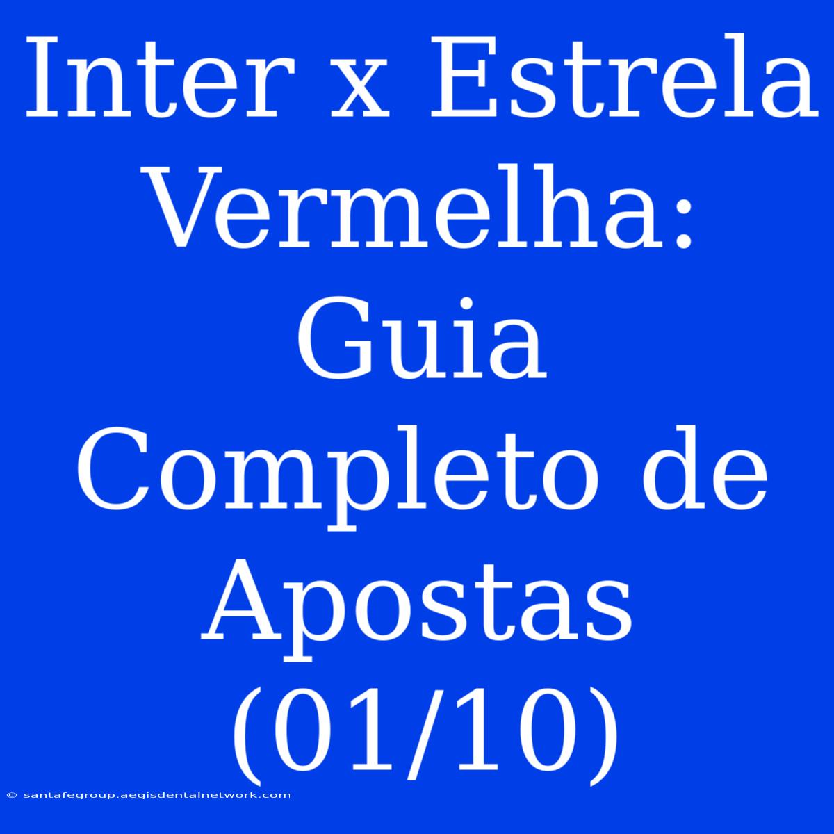 Inter X Estrela Vermelha: Guia Completo De Apostas (01/10)