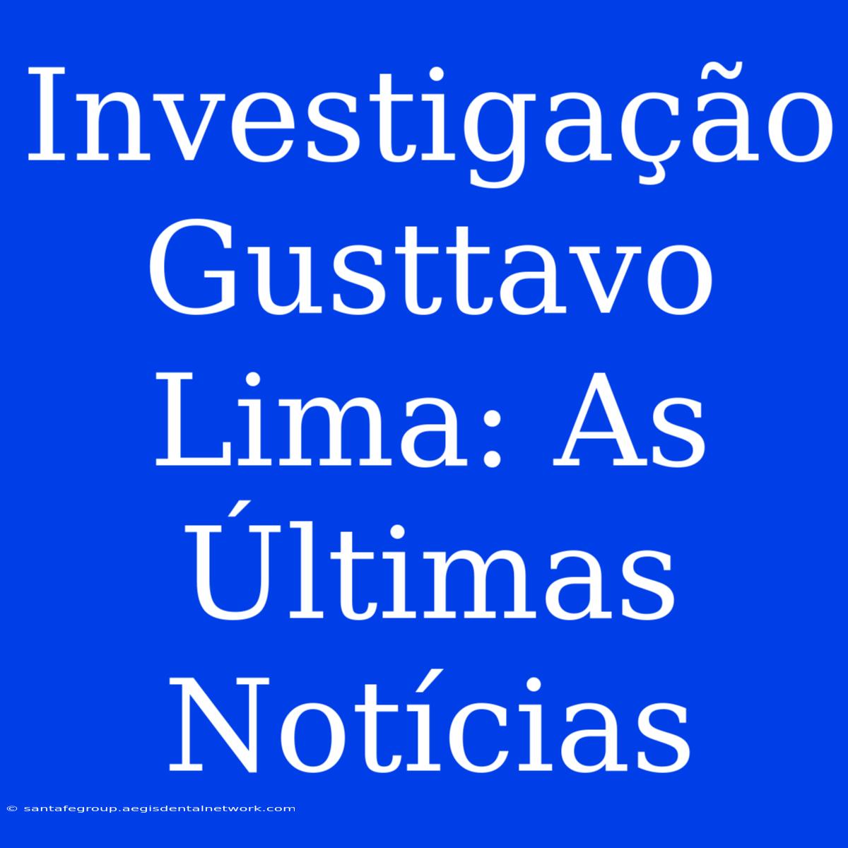 Investigação Gusttavo Lima: As Últimas Notícias 